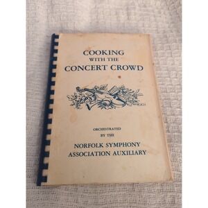 1976 Cooking with the Concert Crowd‎ Norfolk Symphony Virginia Recipe Cookbook